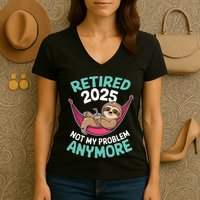 Retired 2025 Sloth Not My Problem Anymore Women's V-Neck T-Shirt