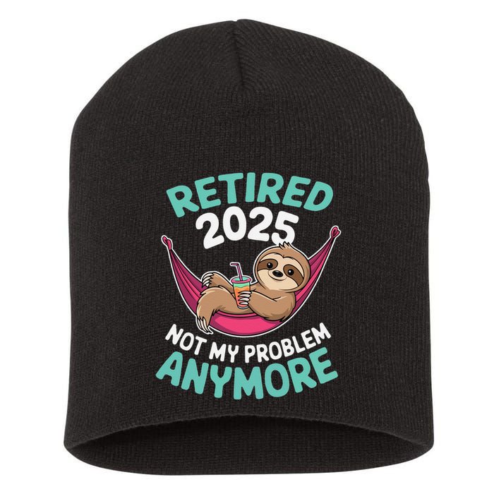 Retired 2025 Sloth Not My Problem Anymore Short Acrylic Beanie