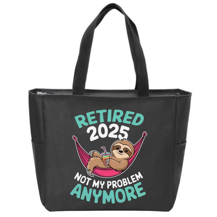 Retired 2025 Sloth Not My Problem Anymore Zip Tote Bag