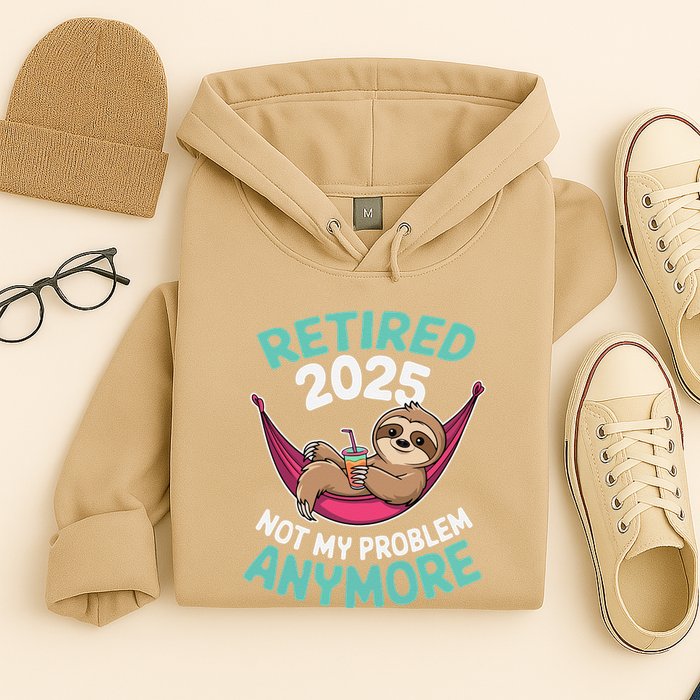 Retired 2025 Sloth Not My Problem Anymore Hoodie