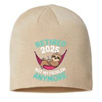 Retired 2025 Sloth Not My Problem Anymore Sustainable Beanie