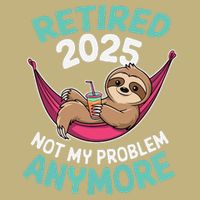 Retired 2025 Sloth Not My Problem Anymore Mousepad