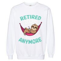 Retired 2025 Sloth Not My Problem Anymore Garment-Dyed Sweatshirt