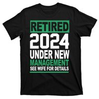 Retired 2024 Under New Management See Wife For Details T-Shirt