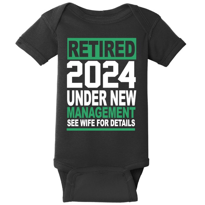 Retired 2024 Under New Management See Wife For Details Baby Bodysuit