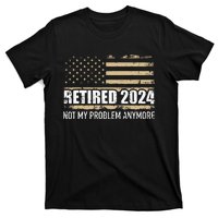 Retired 2024 Us American Flag Problem Anymore For Retirement T-Shirt