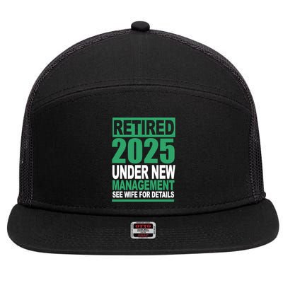 Retired 2025 Under New Management See Wife For Details 7 Panel Mesh Trucker Snapback Hat