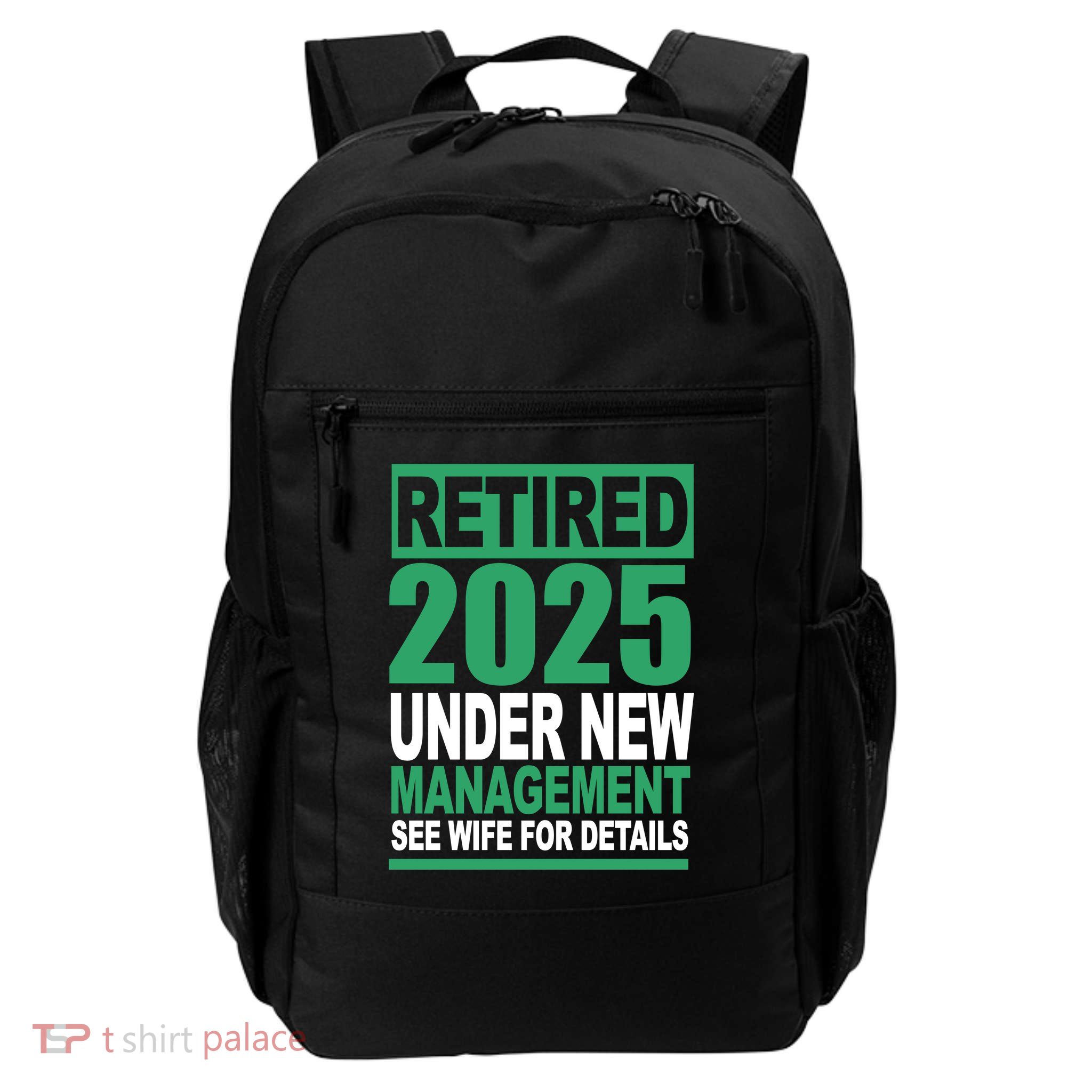 Retired 2025 Under New Management See Wife For Details Daily Commute Backpack
