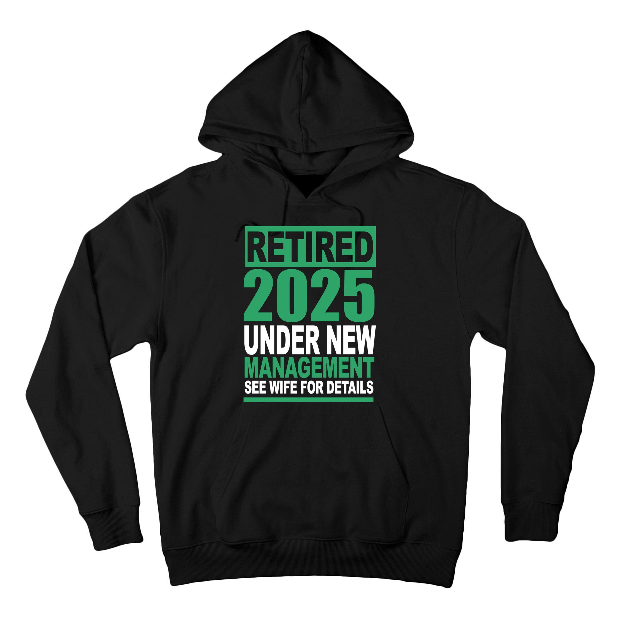 Retired 2025 Under New Management See Wife For Details Tall Hoodie