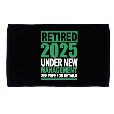 Retired 2025 Under New Management See Wife For Details Microfiber Hand Towel