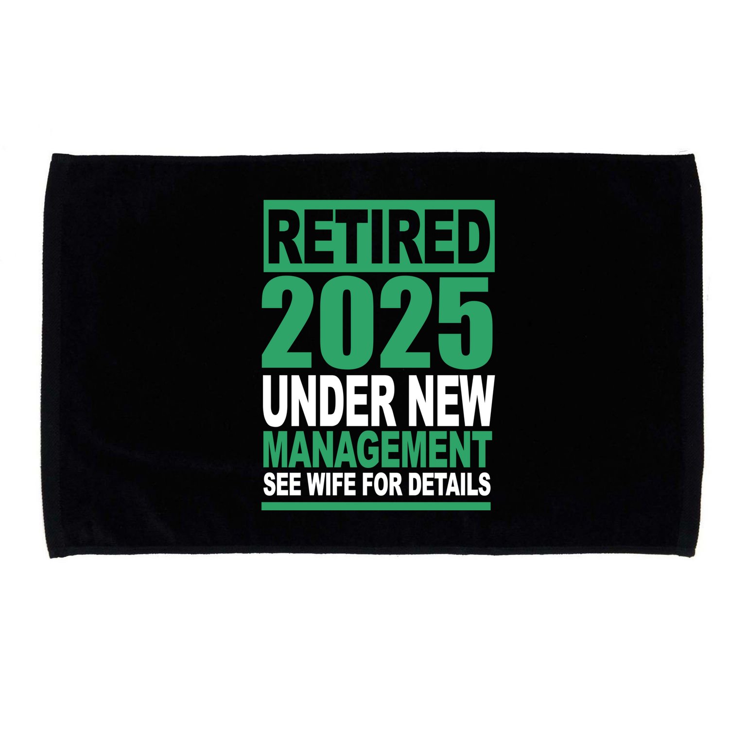 Retired 2025 Under New Management See Wife For Details Microfiber Hand Towel