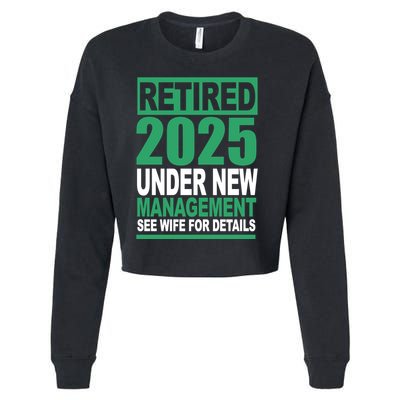 Retired 2025 Under New Management See Wife For Details Cropped Pullover Crew