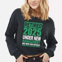 Retired 2025 Under New Management See Wife For Details Cropped Pullover Crew