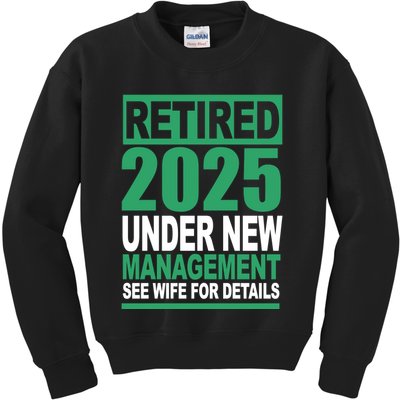 Retired 2025 Under New Management See Wife For Details Kids Sweatshirt
