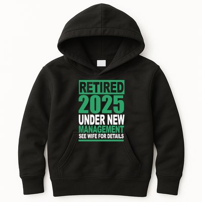 Retired 2025 Under New Management See Wife For Details Kids Hoodie