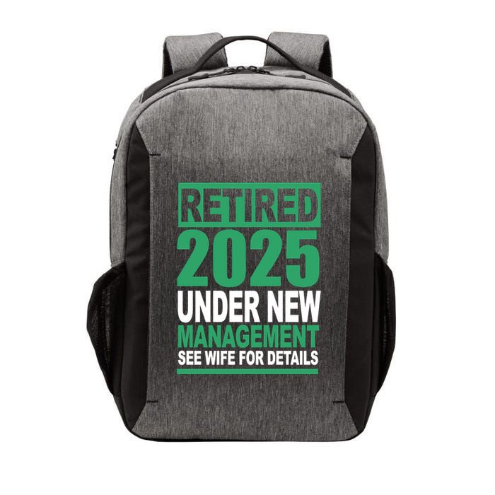 Retired 2025 Under New Management See Wife For Details Vector Backpack