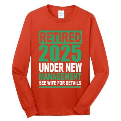 Retired 2025 Under New Management See Wife For Details Tall Long Sleeve T-Shirt