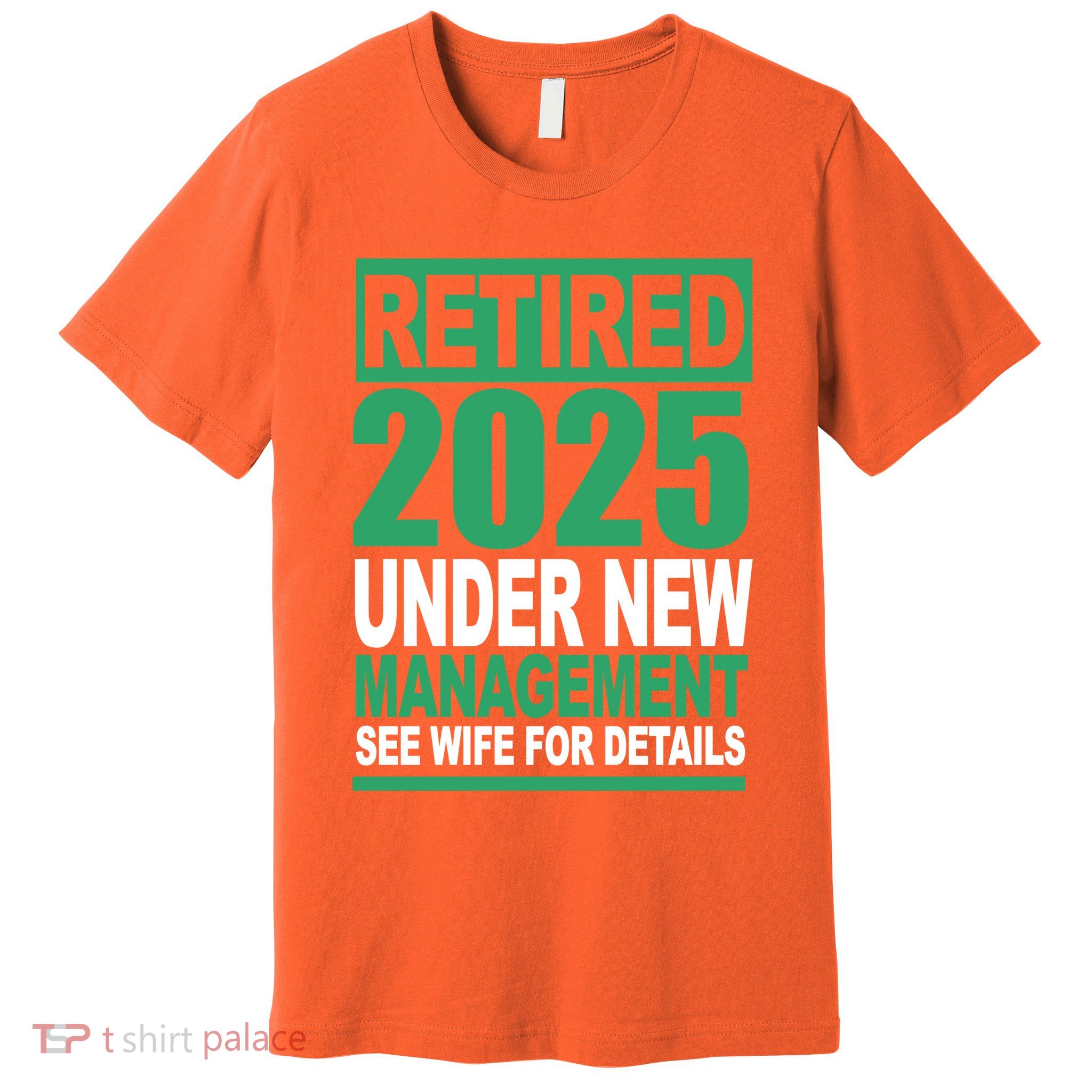 Retired 2025 Under New Management See Wife For Details Premium T-Shirt
