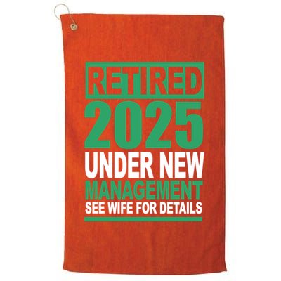 Retired 2025 Under New Management See Wife For Details Golf Towel
