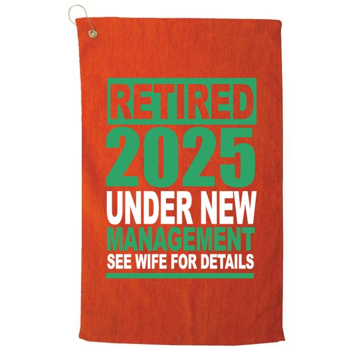 Retired 2025 Under New Management See Wife For Details Golf Towel