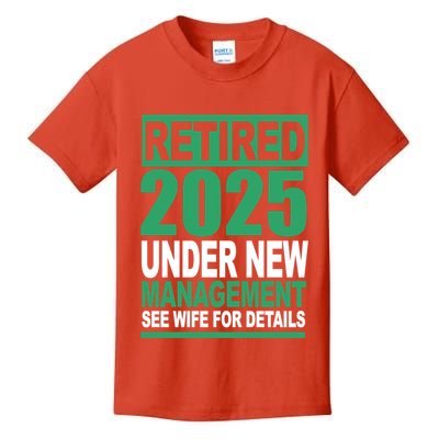 Retired 2025 Under New Management See Wife For Details Kids T-Shirt