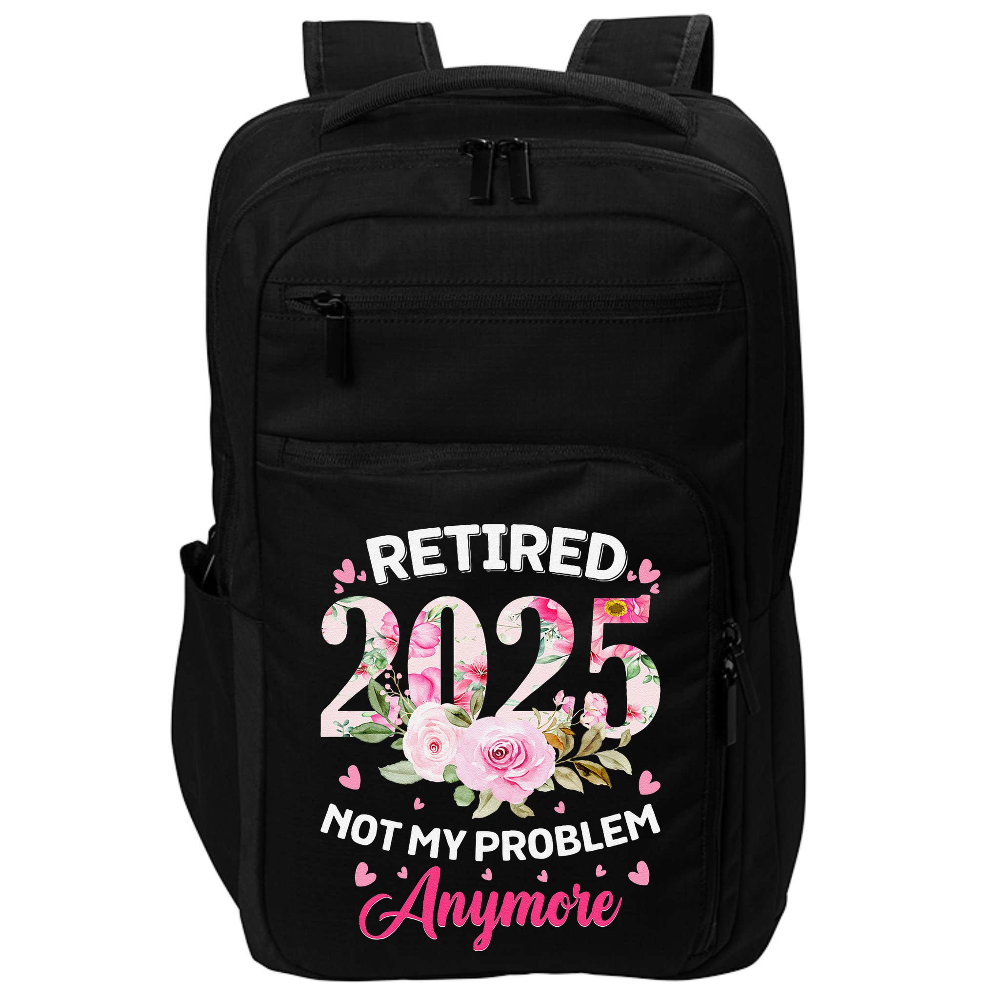 Retirement 2025 Women Retired 2025 Not My Problem Anymore Impact Tech Backpack