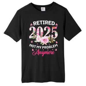 Retirement 2025 Women Retired 2025 Not My Problem Anymore Tall Fusion ChromaSoft Performance T-Shirt