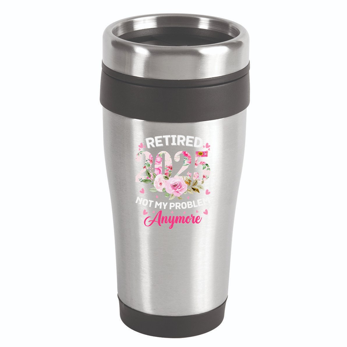Retirement 2025 Women Retired 2025 Not My Problem Anymore 16oz Travel Tumbler
