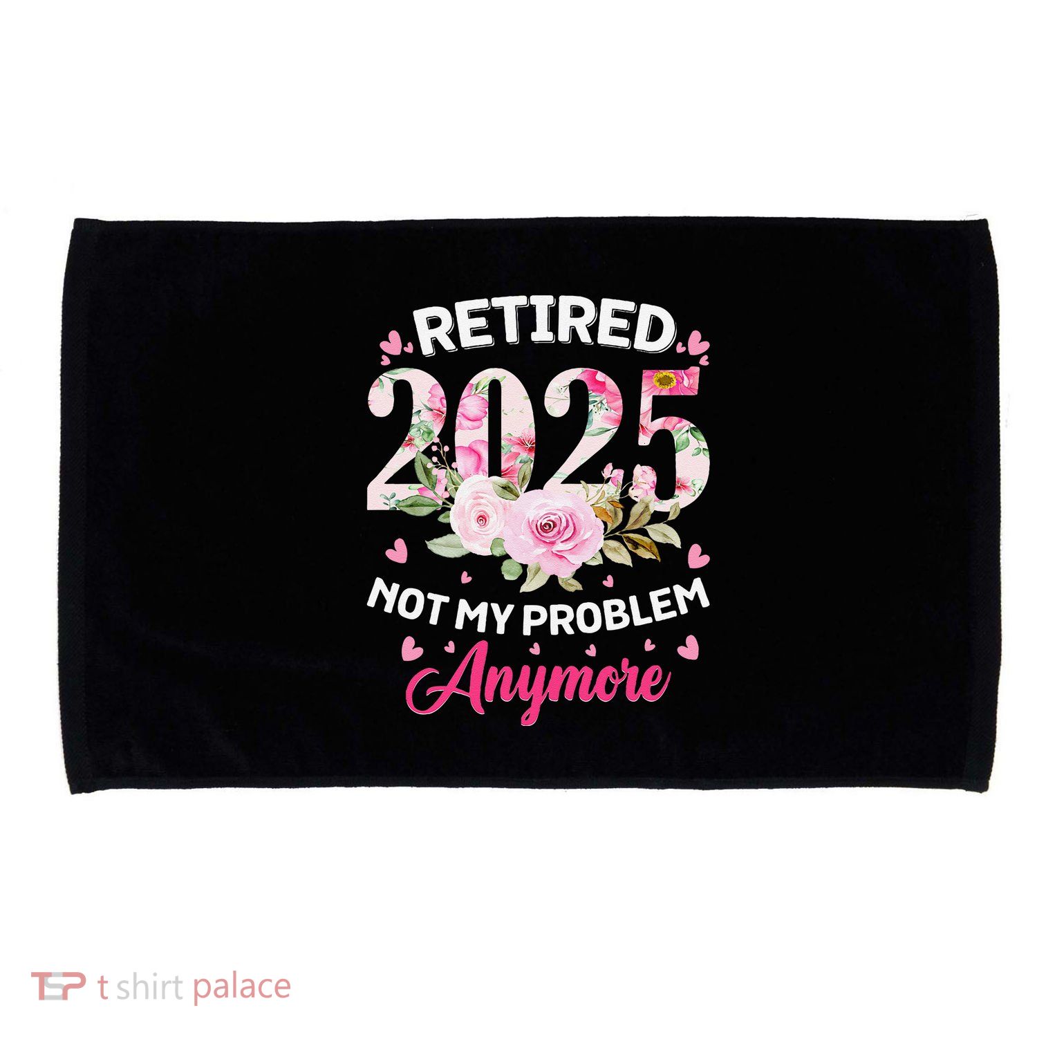 Retirement 2025 Women Retired 2025 Not My Problem Anymore Microfiber Hand Towel