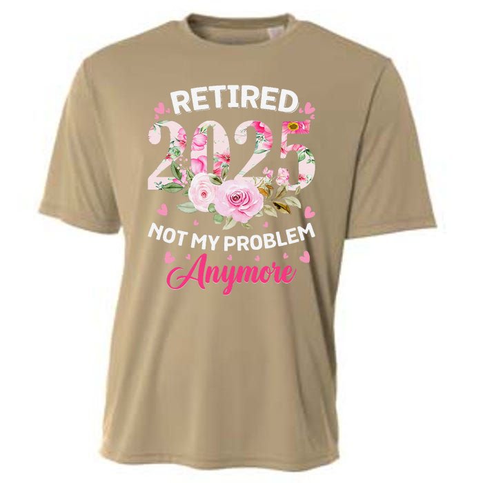 Retirement 2025 Women Retired 2025 Not My Problem Anymore Cooling Performance Crew T-Shirt