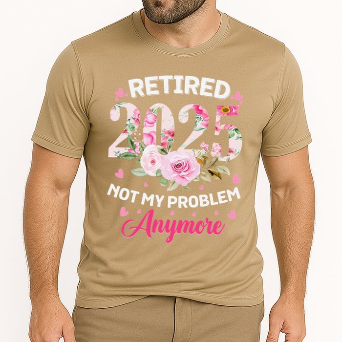 Retirement 2025 Women Retired 2025 Not My Problem Anymore Cooling Performance Crew T-Shirt