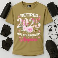 Retirement 2025 Women Retired 2025 Not My Problem Anymore Cooling Performance Crew T-Shirt