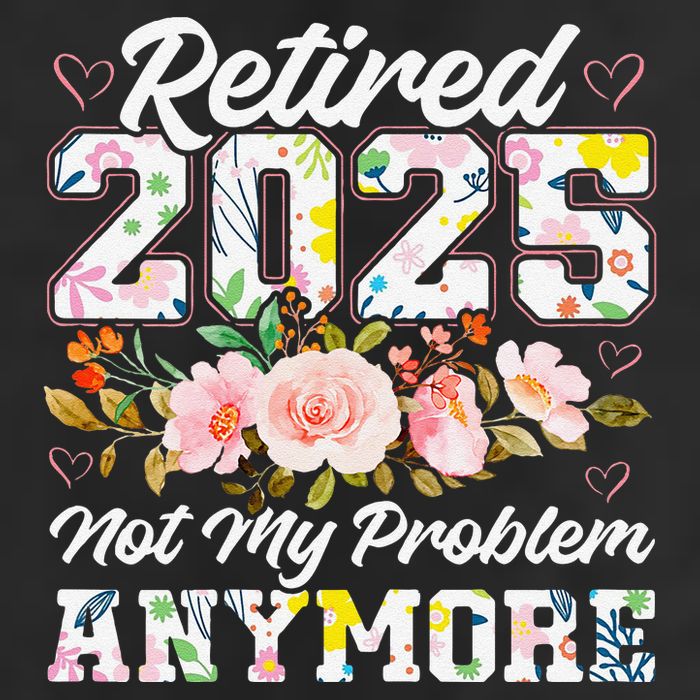Retirement 2025 Women Retired 2025 Not My Problem Anymore Cool Comfort Performance Bucket Hat