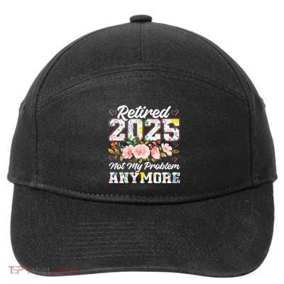 Retirement 2025 Women Retired 2025 Not My Problem Anymore 7-Panel Snapback Hat