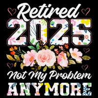 Retirement 2025 Women Retired 2025 Not My Problem Anymore Drawstring Bag