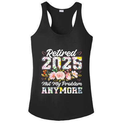 Retirement 2025 Women Retired 2025 Not My Problem Anymore Ladies PosiCharge Competitor Racerback Tank