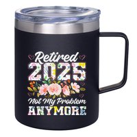 Retirement 2025 Women Retired 2025 Not My Problem Anymore 12oz Stainless Steel Coffee Mug