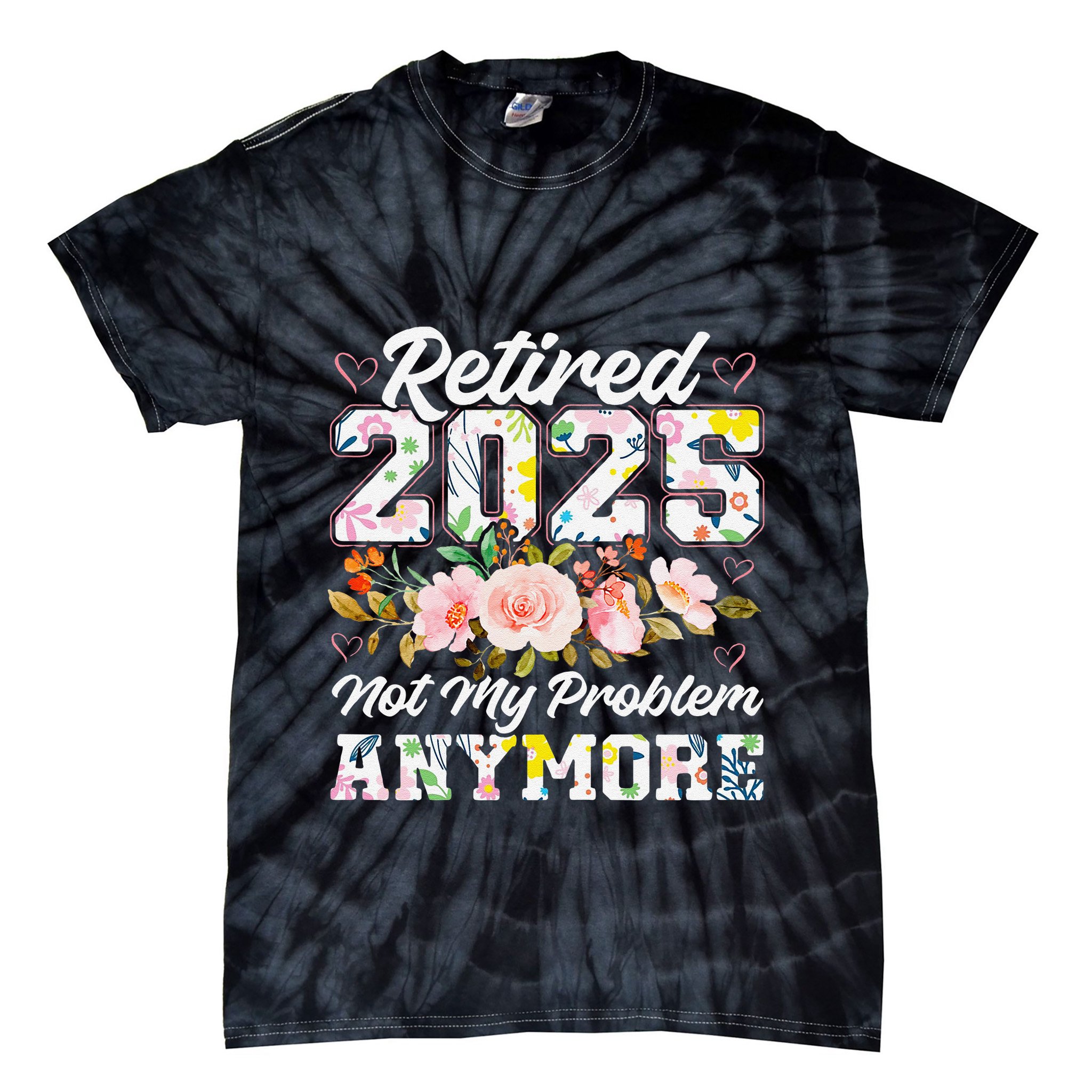 Retirement 2025 Women Retired 2025 Not My Problem Anymore Tie-Dye T-Shirt