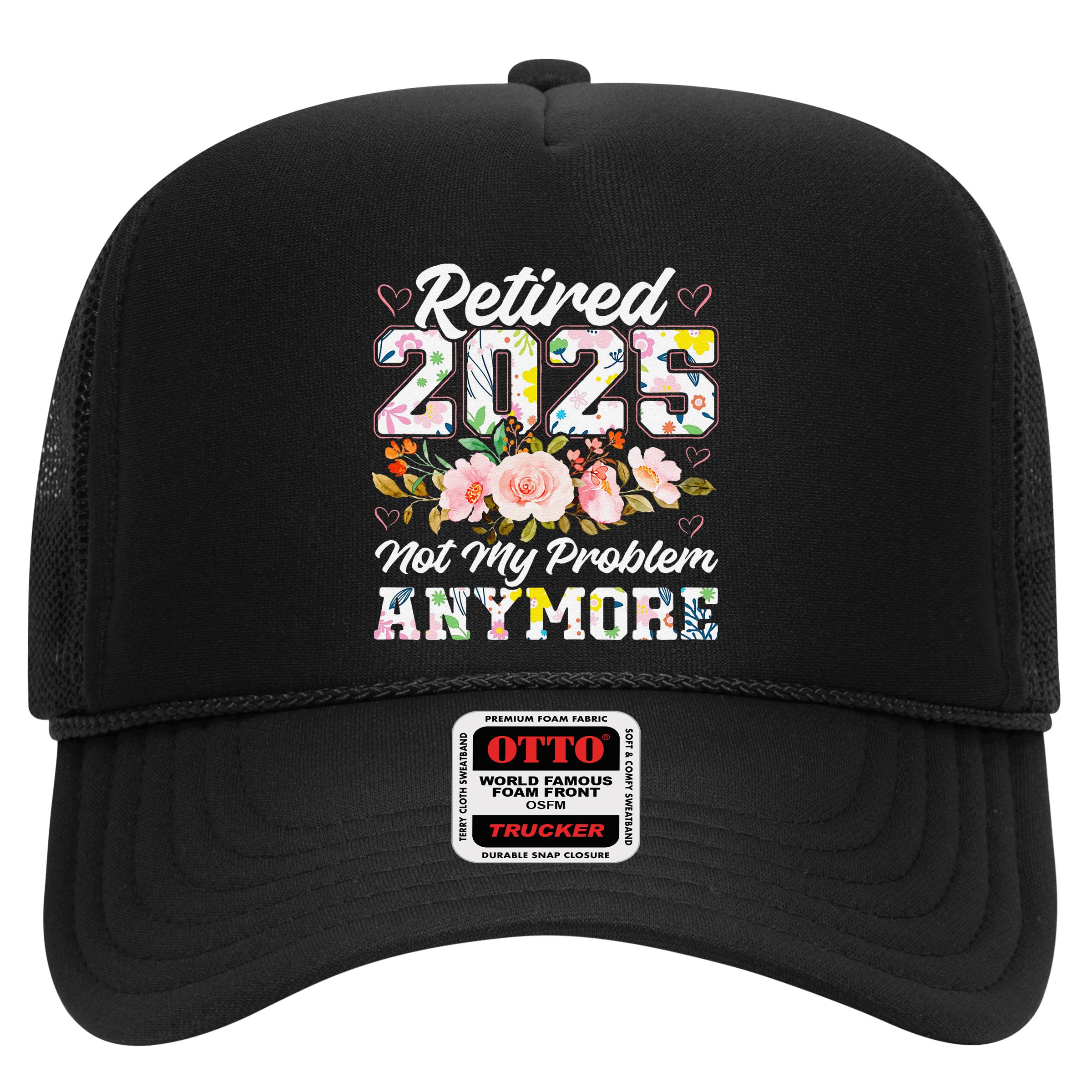 Retirement 2025 Women Retired 2025 Not My Problem Anymore Hat