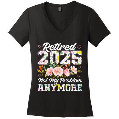 Retirement 2025 Women Retired 2025 Not My Problem Anymore Women's V-Neck T-Shirt