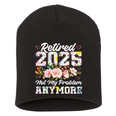Retirement 2025 Women Retired 2025 Not My Problem Anymore Short Acrylic Beanie