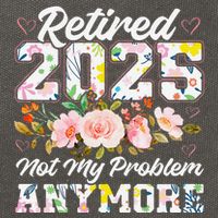 Retirement 2025 Women Retired 2025 Not My Problem Anymore Cotton Canvas Backpack