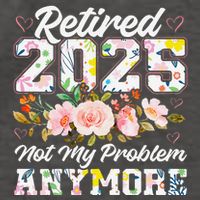 Retirement 2025 Women Retired 2025 Not My Problem Anymore Vector Backpack