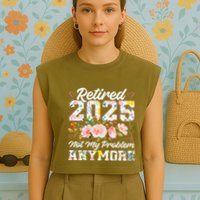 Retirement 2025 Women Retired 2025 Not My Problem Anymore Garment-Dyed Women's Muscle Tee