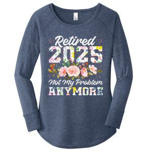 Retirement 2025 Women Retired 2025 Not My Problem Anymore Women's Perfect Tri Tunic Long Sleeve Shirt