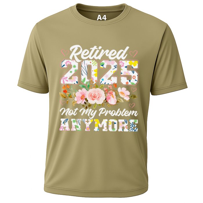 Retirement 2025 Women Retired 2025 Not My Problem Anymore Cooling Performance Crew T-Shirt