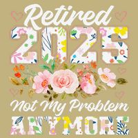 Retirement 2025 Women Retired 2025 Not My Problem Anymore Cooling Performance Crew T-Shirt