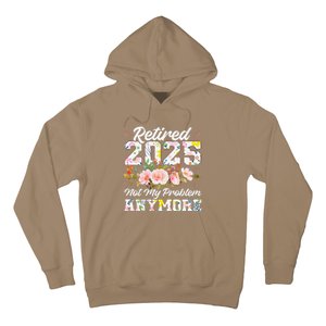 Retirement 2025 Women Retired 2025 Not My Problem Anymore Hoodie