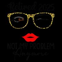 Retirement 2025 Women Retired 2025 Not My Problem Anymore 16 in Basic Backpack