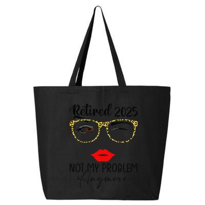 Retirement 2025 Women Retired 2025 Not My Problem Anymore 25L Jumbo Tote